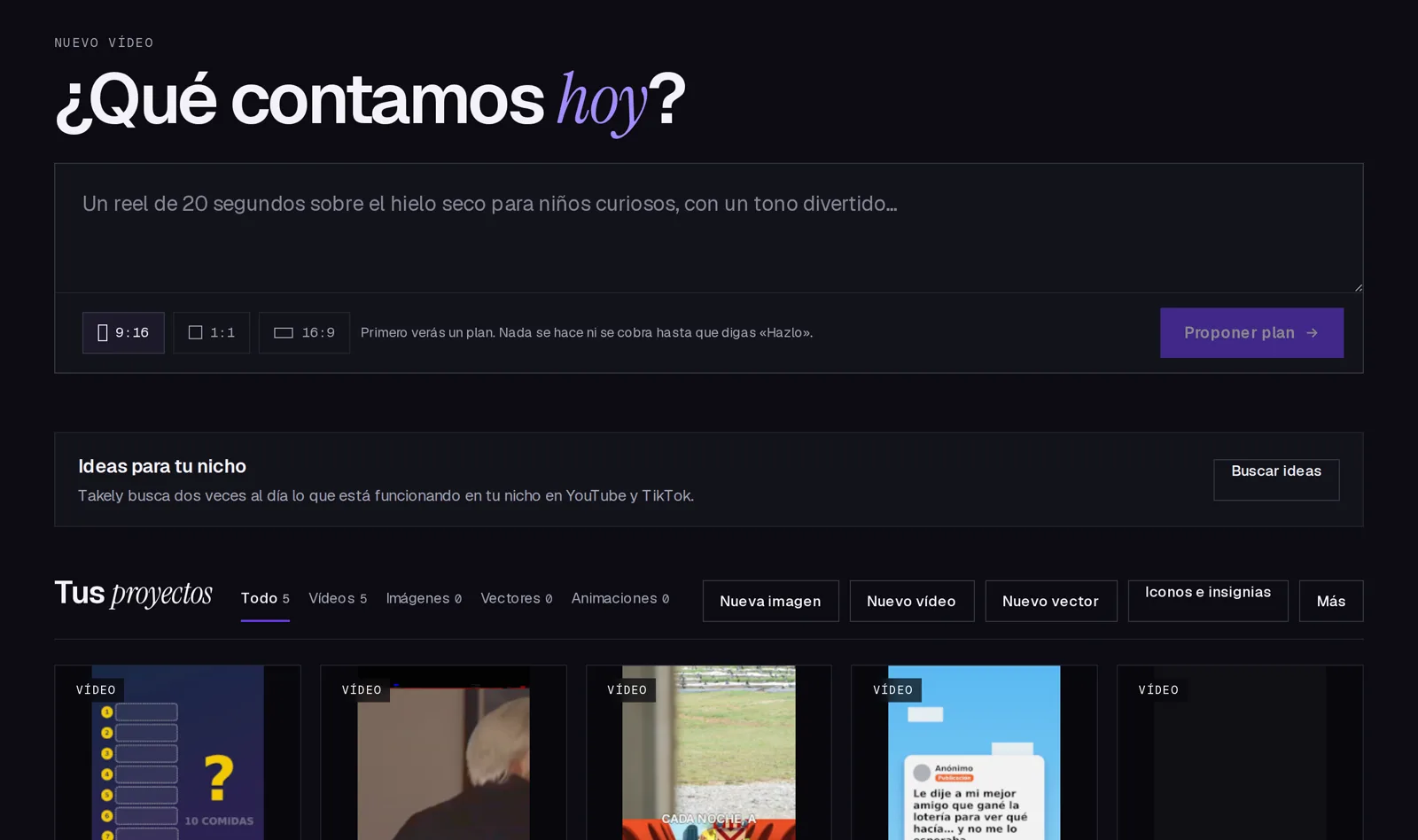 La pantalla de inicio de Takely: una caja para describir un vídeo nuevo, botones de formato 9:16, 1:1 y 16:9 y una cuadrícula de proyectos recientes.